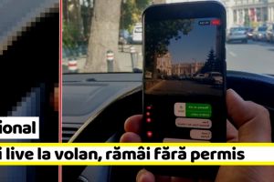 Naţional: Faci live la volan, rămâi fără permis şi amendă de 2.900 de lei