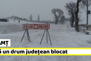 Neamţ: Încă un drum judeţean, blocat în această dimineaţă