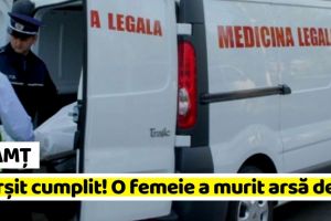 Neamţ: Sfârşit cumplit! O femeie a murit arsă de vie