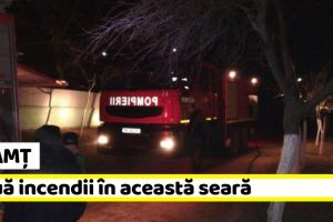 Neamţ: Două incendii în, această seară, în Târgu-Neamţ şi Horia