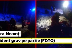 Piatra-Neamţ: Accident grav pe pârtie. Un pietrean, luat cu SMURD-ul (FOTO)