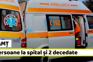 Ambulanţa Neamţ: 4 persoane la spital şi 2 decedate