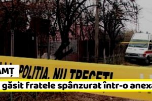 Neamţ: Și-a găsit fratele spânzurat într-o anexă a locuinţei