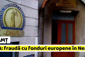 Neamţ: Trimişi în judecată de DNA pentru fraudă cu fonduri europene