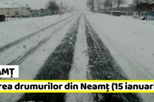 Neamţ: Starea drumurilor din Neamţ, în această dimineaţă (15 ianuarie)
