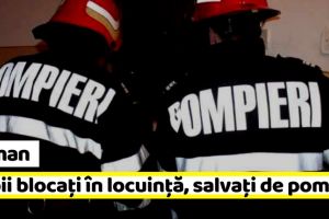 Neamţ: Copii blocaţi în apartament, salvaţi de pompieri