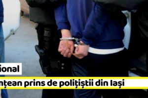 Naţional: Nemţean dat în urmărire generală, prins în Iaşi