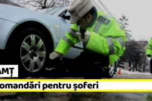 Neamţ: Recomandări pentru şoferi făcute de poliţiştii nemţeni
