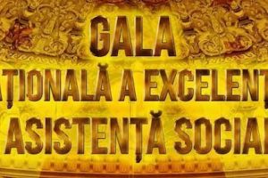 Start înscrieri la cea de-a şasea ediţie a Galei Naţionale a Excelenţei în Asistenţă Socială
