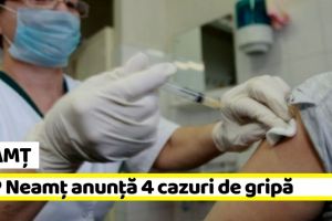 Neamţ: DSP Neamţ anunţă 4 cazuri de gripă, 3 în Piatra-Neamţ