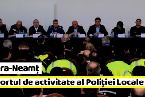 Piatra-Neamţ: Raportul de activitate al Poliţiei Locale în 2018