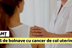 Neamţ: Peste 1000 de femei din Neamţ suferă de cancer de col uterin