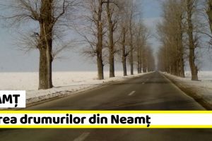 Neamţ: Starea drumurilor din Neamţ în această dimineaţă