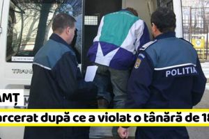 NEAMȚ: Prins şi încarcerat după ce a fost condamnat pentru viol