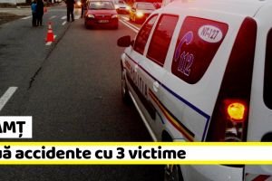 Neamţ: Două accidente cu 3 victime, printre care şi doi minori