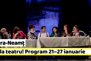 Piatra-Neamţ: Hai la teatru! Programul spectacolelor în perioada 21 – 27 ianuarie