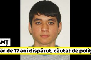 NEAMȚ: Tânăr de 17 ani dispărut, căutat de poliţişti. Dacă aveţi informaţii, sunaţi la „112”