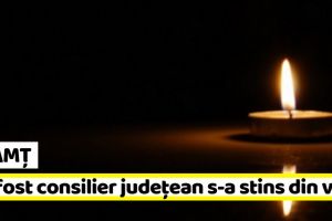 NEAMȚ: Un fost consilier judeţean s-a stins din viaţă