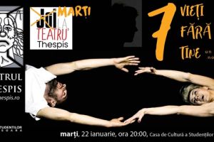 „7 vieţi fără tine”, povestea a două suflete rătăcite, la Teatrul Thespis