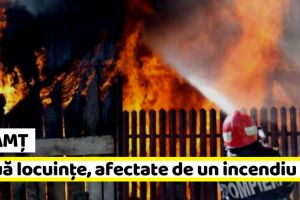 NEAMȚ: Două locuinţe, afectate de un incendiu. Proprietara a suferit un atac de panică