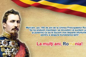 Sarbatorim 160 de ani de la Unirea Principatelor Romane!