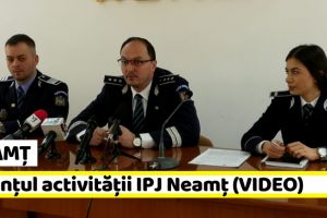 NEAMȚ: Bilanţul activităţii IPJ Neamţ – Conferinţă de presă (VIDEO)