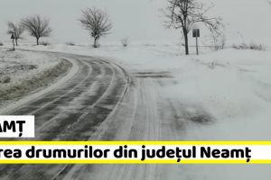 NEAMȚ: Starea drumurilor din judeţul Neamţ în această dimineaţă