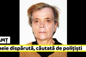 NEAMȚ: Femeie dispărută, căutată de poliţişti. Dacă aveţi informaţii, sunaţi la „112”