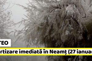 METEO: Avertizare imediată în judeţul Neamţ (27 ianuarie). Ceaţă, chiciură