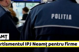 NEAMȚ: IPJ Neamţ, în atenţia societăţilor comerciale – Analiza de risc la securitate