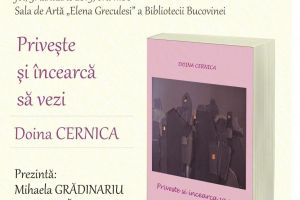Lansarea cărţii „Priveşte şi încearcă să vezi”, de Doina Cernica