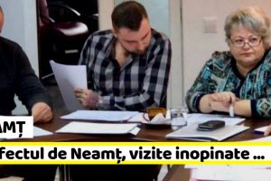 NEAMȚ: Prefectul de Neamţ, vizite inopinate la şedinţele de Consiliu Local
