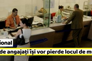 Naţional: Mii de angajaţi din sistemul bancar îşi vor pierde locul de muncă