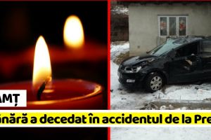 NEAMȚ: O tânără a decedat în accidentul de la Preluca (FOTO)