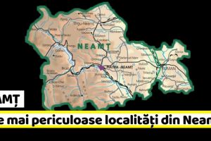 NEAMȚ: Localităţile din Neamţ cu grad ridicat de criminalitate