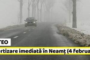 METEO: Avertizare imediată în judeţul Neamţ (4 februarie). Ceaţă, burniţă