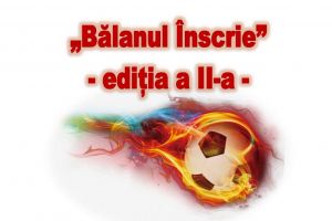 „Bălanul Înscrie” – campionat de minifotbal