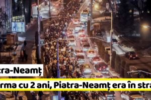 Piatra-Neamţ: În urma cu doi ani, Piatra-Neamţ era în stradă…