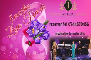 8 Martie – Ziua Femeii la Restaurant GRAND IMPERIAL DELUXE