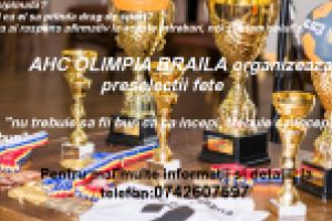 AHC OLIMPIA BRAILA organizeaza preselectii