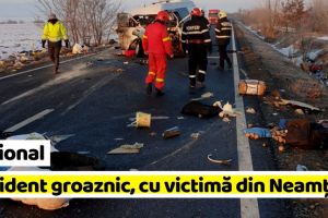 Naţional: Accident groaznic, cu victimă din Neamţ (VIDEO)