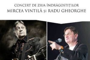 CONCERT-EVENIMENT: MIRCEA VINTILĂ şi RADU GHEORGHE vă (în)cântă de Ziua Îndrăgostiţilor. Intrarea este liberă