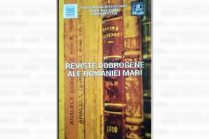 Semnal editorial: Volumul Reviste dobrogene ale Romaniei Mari“ restituie istoria publicisticii autohtone   