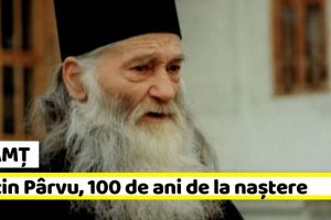 NEAMȚ: 100 de ani de la naşterea părintelui Justin Pârvu