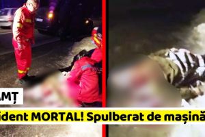 NEAMȚ: Accident MORTAL! Spulberat de maşină (FOTO)