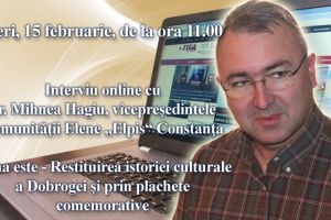 Interviu online cu dr. Mihnea Hagiu, vicepresedintele Comunitatii Elene Elpis“ Constanta:  Tema este - Restituirea istoriei culturale a Dobrogei si prin plachete comemorative 