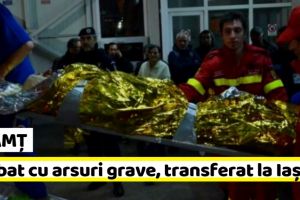 NEAMȚ: În stare gravă, la spital, cu arsuri pe 70% – 80% din suprafaţa corporală