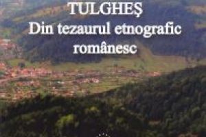 Un debut editorial promiţător:  volumul Tulgheş. Din tezaurul etnografic românesc, de Lăcrămioara Pop