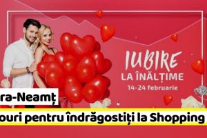 NEAMȚ: De la Valentine’s Day şi până la Dragobete, Shopping City Piatra-Neamţ oferă cadouri îndrăgostiţilor