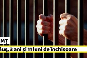 NEAMȚ: Bătăuş condamnat la 3 ani şi 11 luni de închisoare